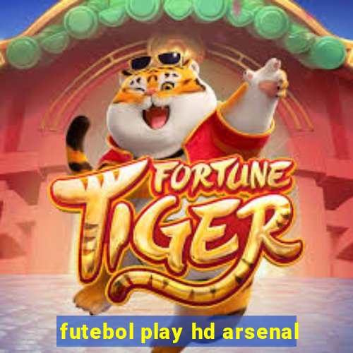 futebol play hd arsenal